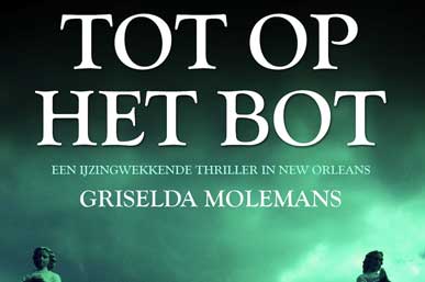 Tot op het Bot, thriller van Griselda Molemans